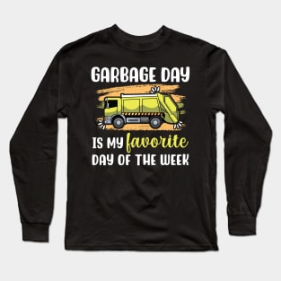 Garbage Day Is My Favourite Day Of The Week Long Sleeve T-Shirt